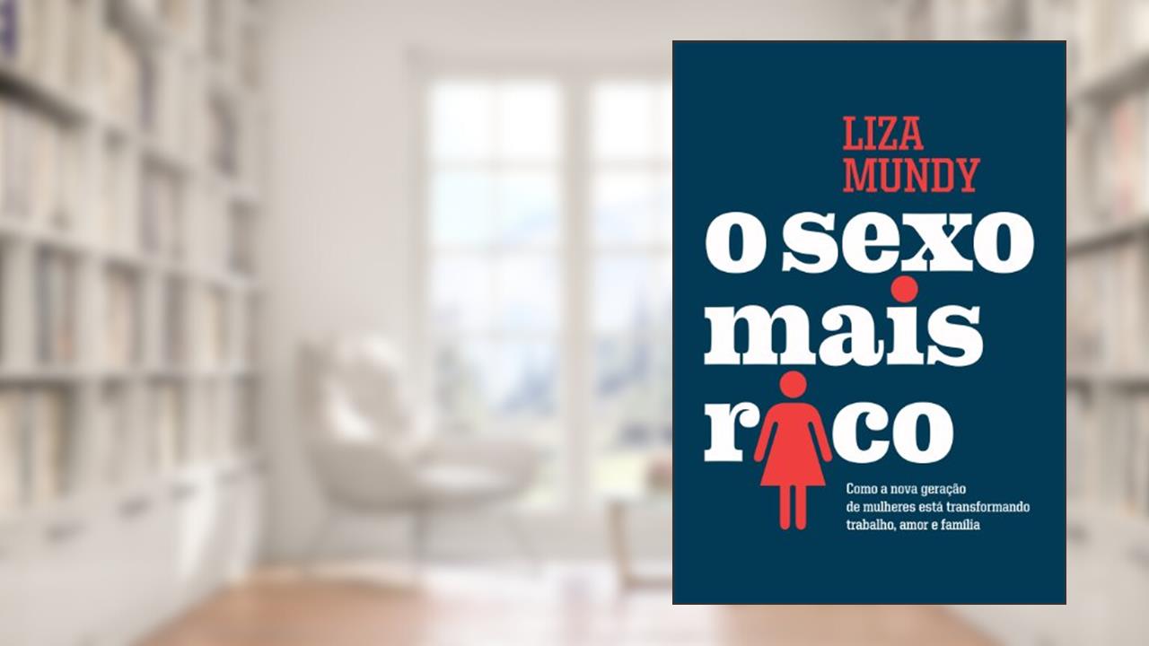 O sexo mais rico, do autor Liza Mundy