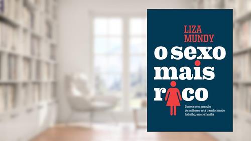 Capa de O sexo mais rico, do autor Liza Mundy