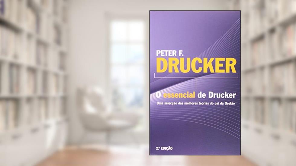 O Essencial de Drucker, do autor Peter F. Drucker