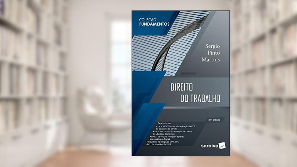 Direito do Trabalho - Coleção Fundamentos - 21ª Ed. 2020, do autor Sergio Pinto Martins