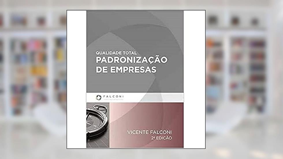 Qualidade Total. Padronização de Empresas, do autor Vicente Falconi Campos