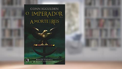 Capa de A morte dos reis (Vol. 2 O Imperador), do autor Conn Iggulden
