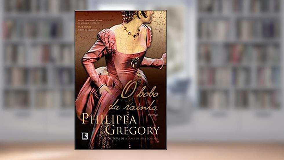 O bobo da rainha, do autor Philippa Gregory