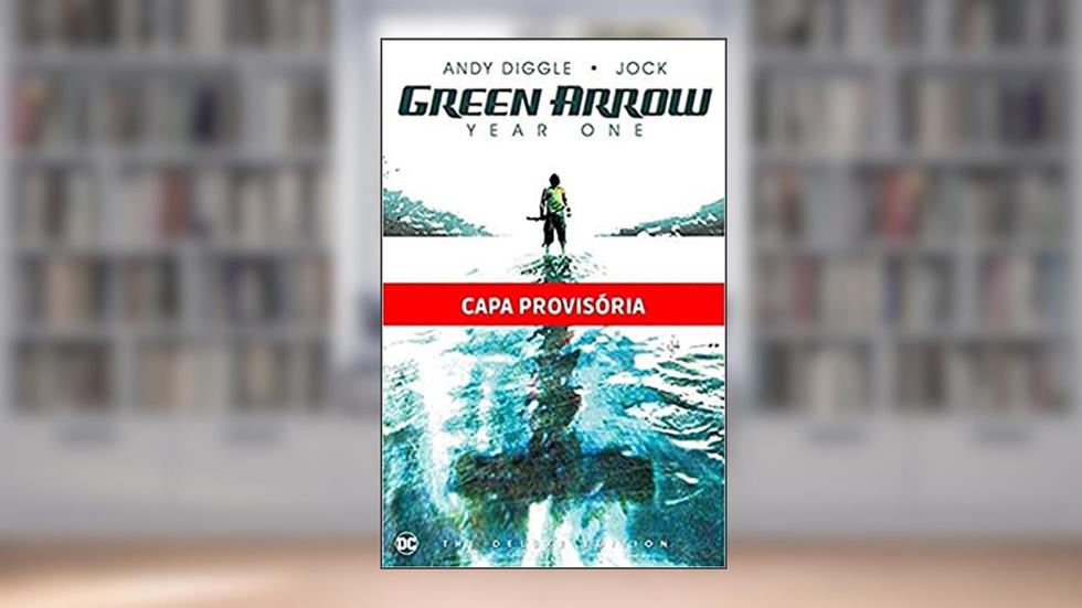 Arqueiro Verde ano um: dc Deluxe, do autor Andy Diggle