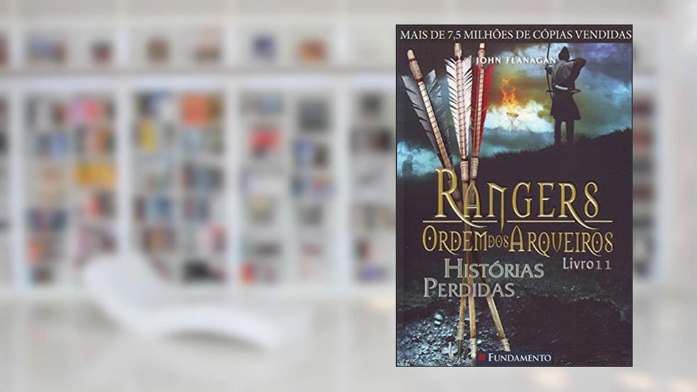 Rangers Ordem dos Arqueiros 11. Histórias Perdidas, do autor John Flanagan