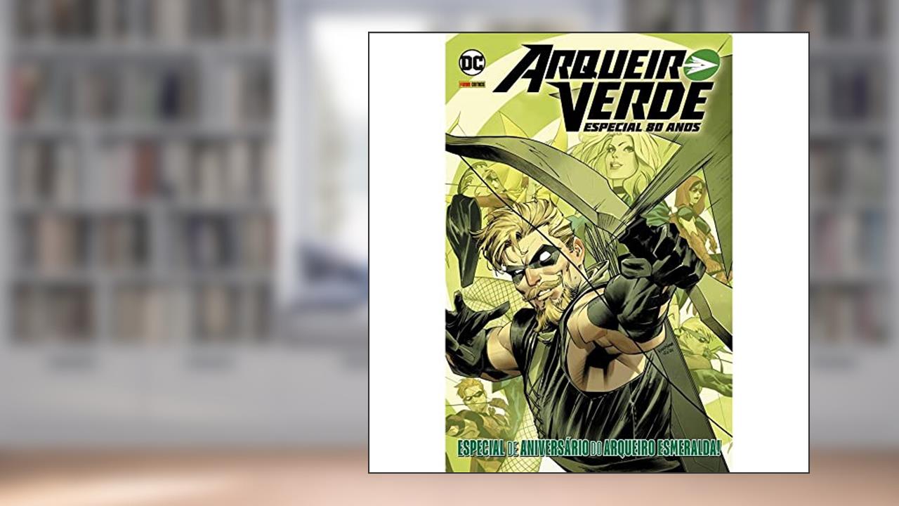 Arqueiro Verde - Especial Aniversário de 80 Anos, do autor Jeff Lemire; Tom Taylor; Mike Grell