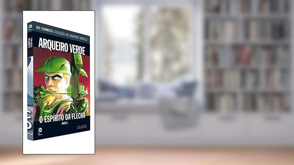 DC Graphic Novels. Arqueiro Verde. O Espírito da Flecha. Parte 1, do autor Eaglemoss