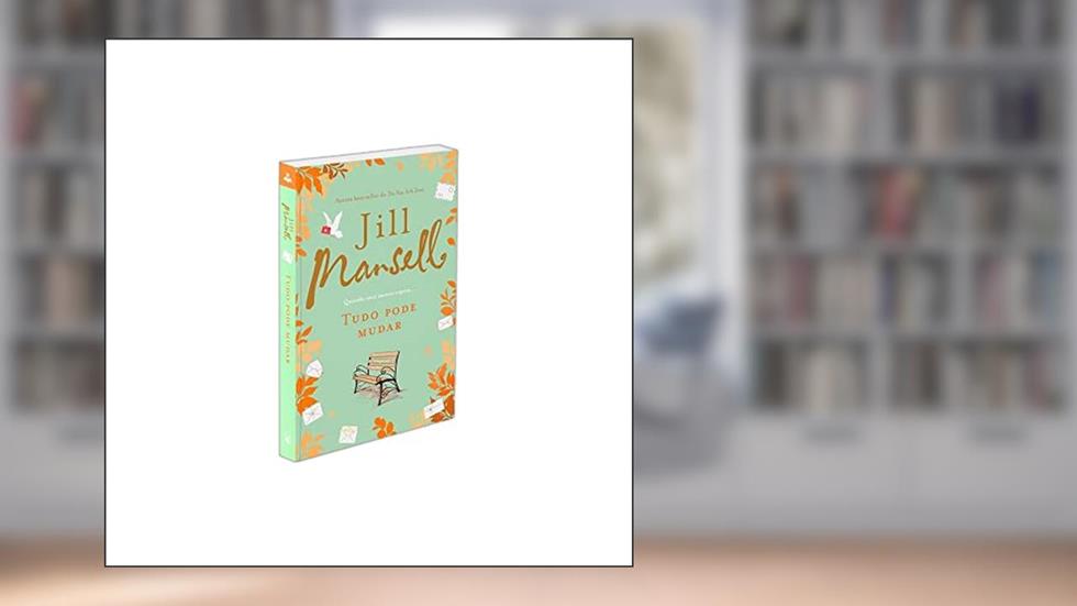 Tudo pode mudar, do autor Jill Mansell