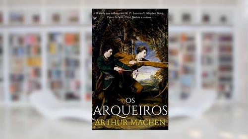 Capa de Os Arqueiros, do autor Arthur Machen