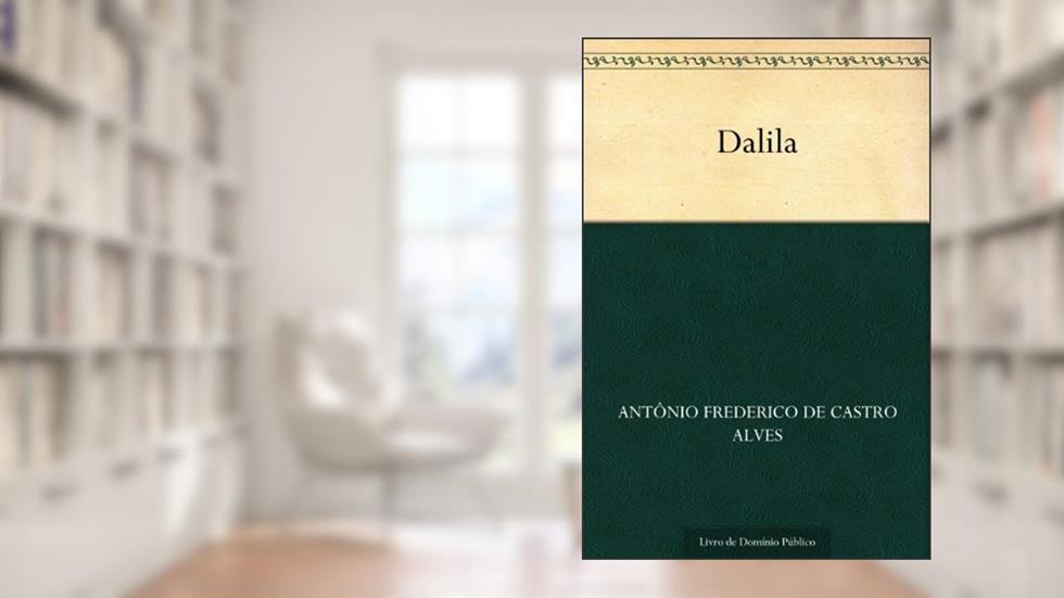 Dalila, do autor Antônio Frederico de Castro Alves