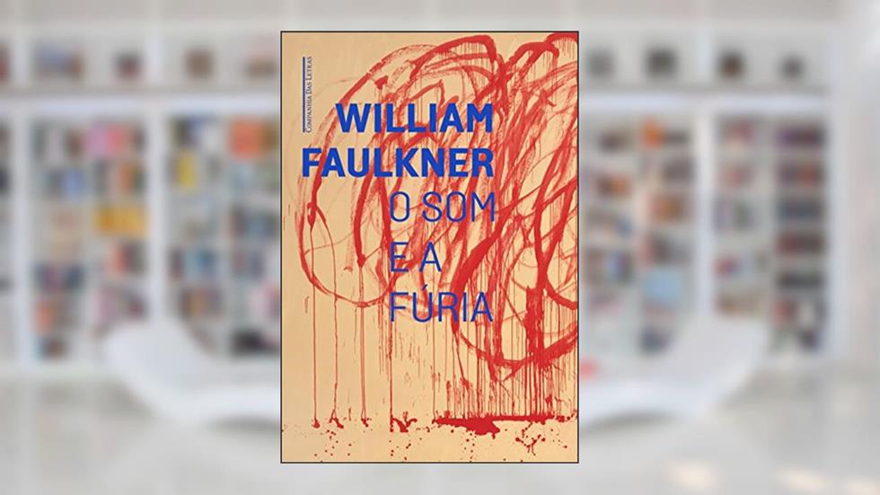 O som e a fúria, do autor William Faulkner
