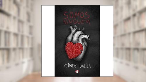 Capa de Somos Ninguém, do autor Cindy Dalila