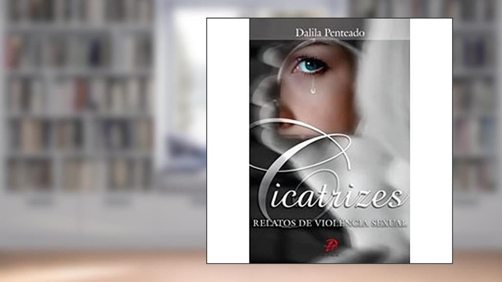 Cicatrizes - relatos de violência sexual, do autor Dalila Penteado