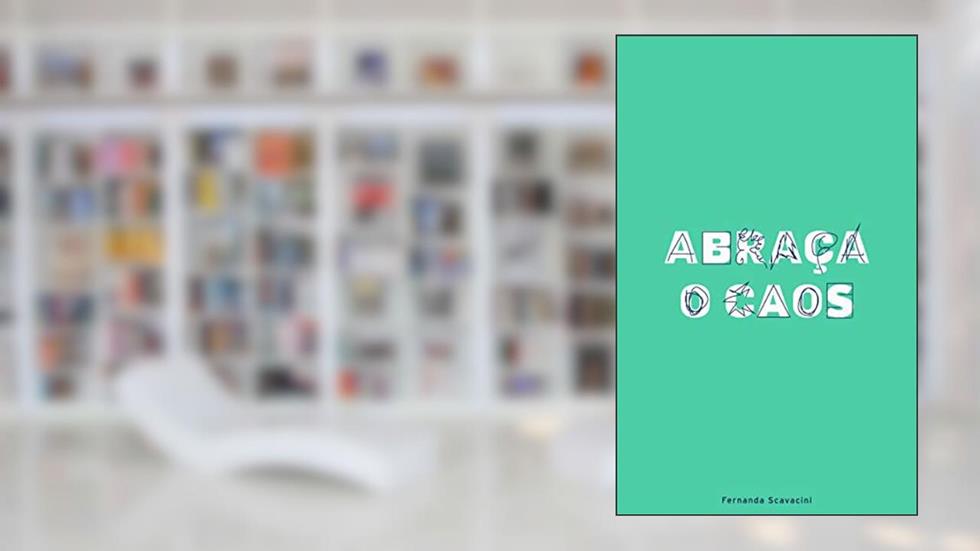 Abraça o Caos, do autor Fernanda Scavacini