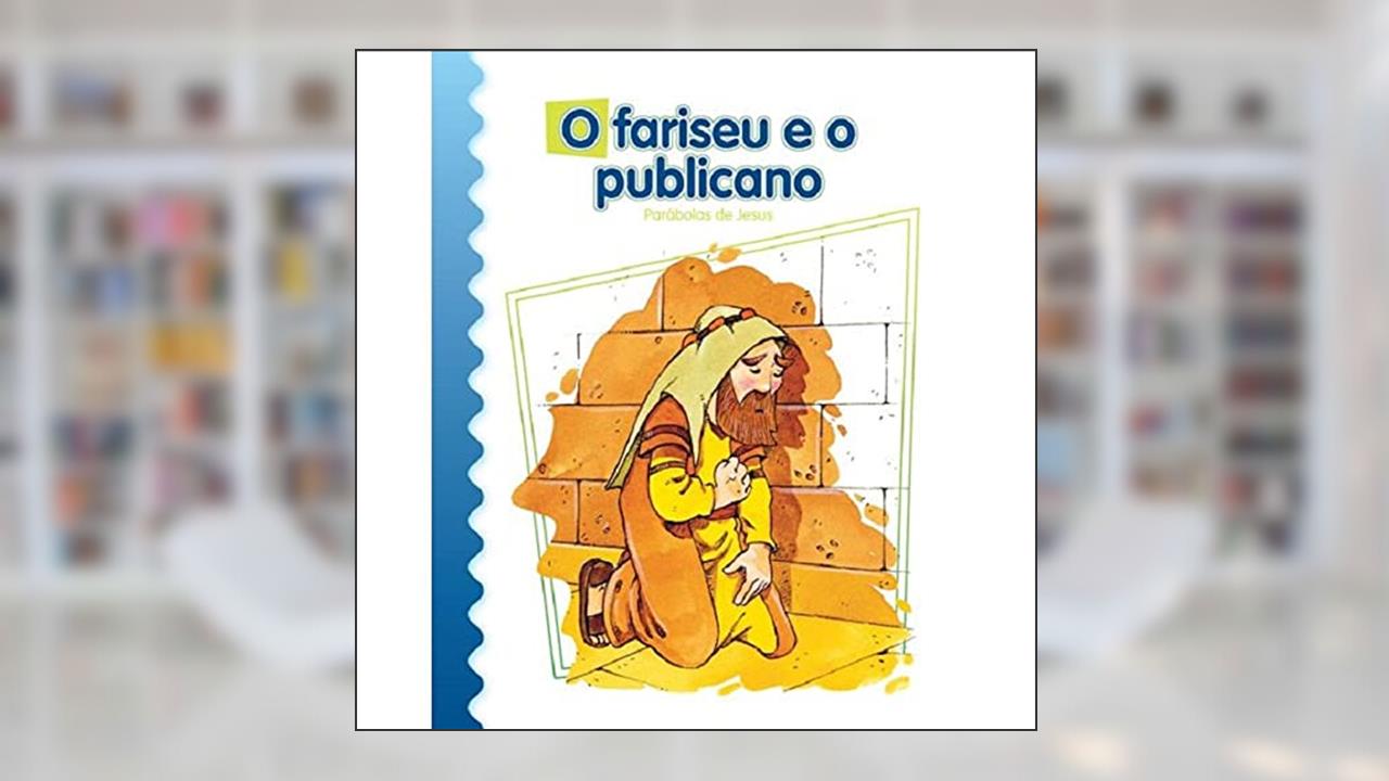O Fariseu e o Publicano, do autor Luis Daniel Londoño Silva
