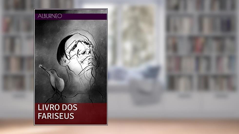 LIVRO DOS FARISEUS, do autor ALBURNEO