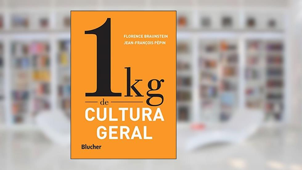 1 kg de Cultura Geral, do autor Florence Braunstein; Jean-François Pépin