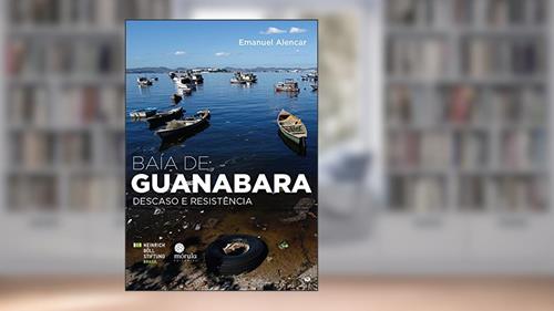 Capa de Baía de Guanabara. Descaso e Resistência, do autor Emanuel Alencar