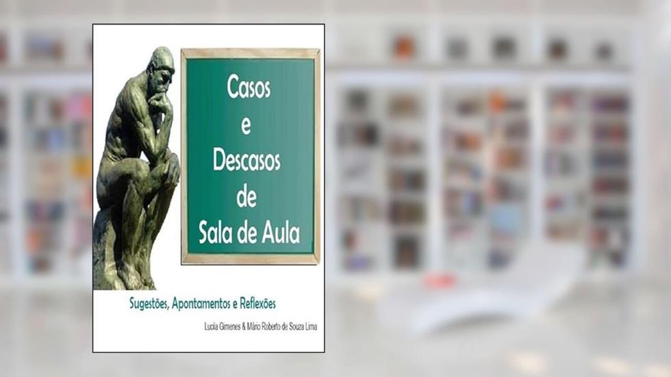 Casos e Descasos de Sala de Aula, do autor Lucila Gimenes & Mário R. De Souza Lima