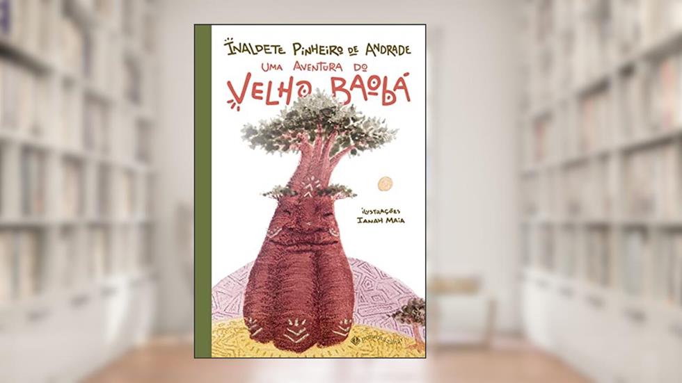 Uma aventura do Velho Baobá, do autor Inaldete Pinheiro de Andrade