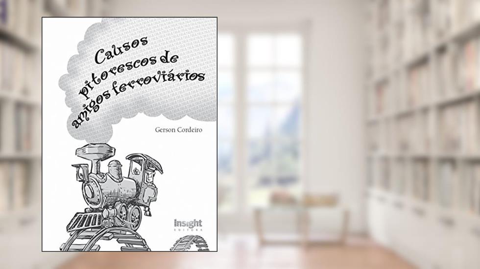Causos Pitorescos de Amigos Ferroviários, do autor Gerson Luiz Cordeiro
