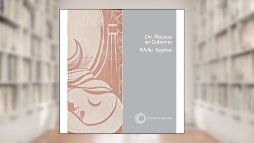 Capa de Do rococó ao cubismo, do autor Wyli Sypher