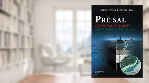 Capa de Pré-sal: o novo marco legal e a capitalização da Petrobras, do autor Paulo César Ribeiro Lima