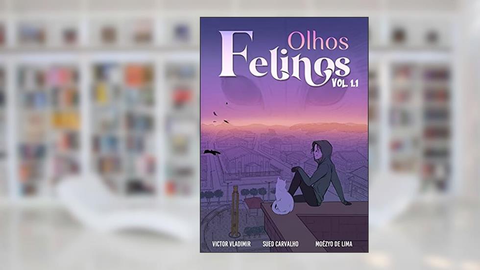 Olhos Felinos: Volume 1.1, do autor Sued Carvalho; Victor Vladmir