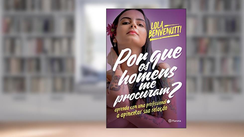 Por que os homens me procuram?, do autor Lola Benvenutti