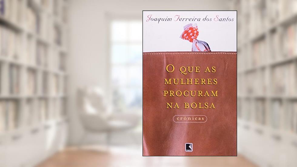 O QUE AS MULHERES PROCURAM NA BOLSA, do autor Joaquim Ferreira dos Santos