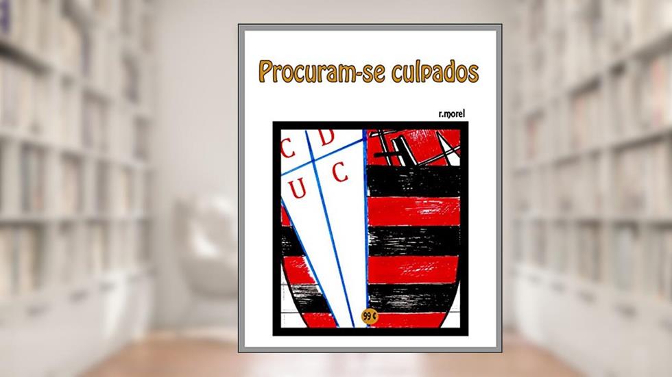 Procuram-se culpados (Coleção "FLA na Liberta'17" Livro 2), do autor r.morel