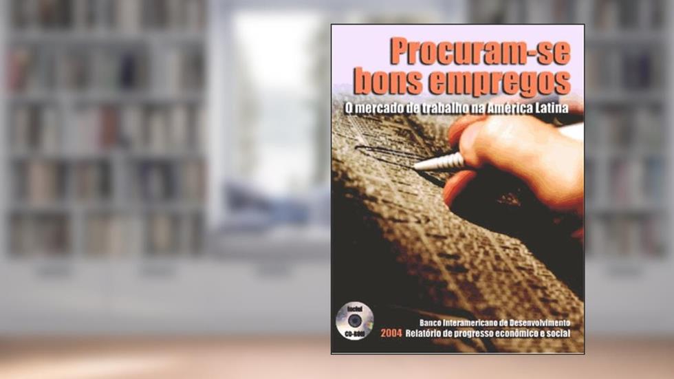 Procuram-se Bons Empregos. O Mercado de Trabalho na América Latina (+ CD Rom), do autor Vários Autores