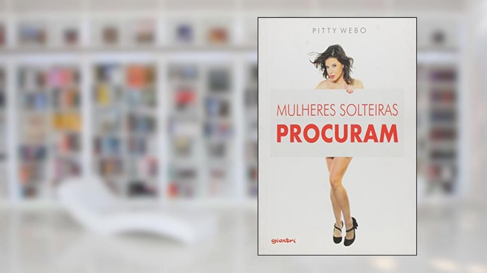 Mulheres Solteira Procuram, do autor Pitty Webo
