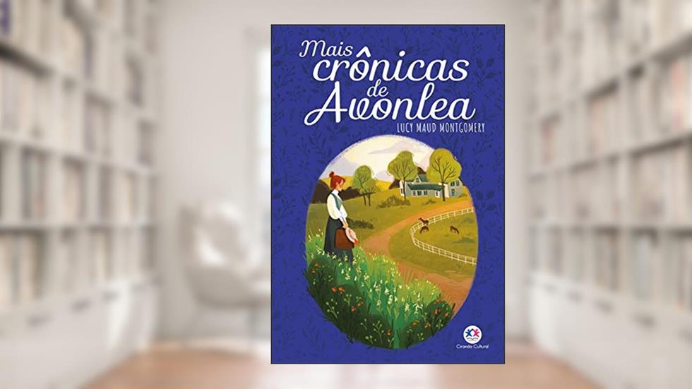 Mais Crônicas de Avonlea, do autor Lucy Maud Montgomery