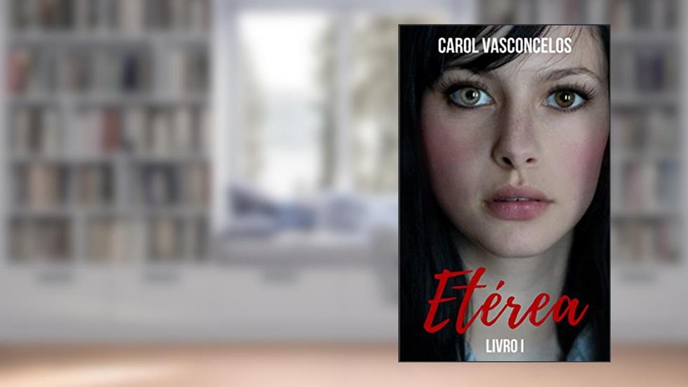 Etérea (Trilogia Etérea Livro 1), do autor Carol Vasconcelos