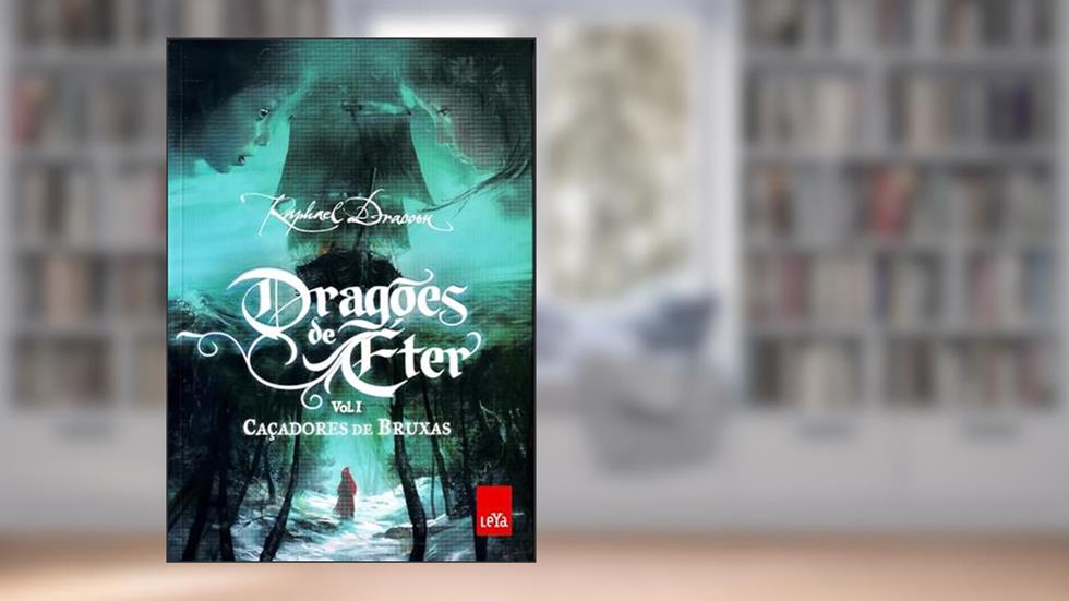 Caçadores de Bruxa - Coleção Dragões de Éter. Volume 1, do autor Raphael Draccon