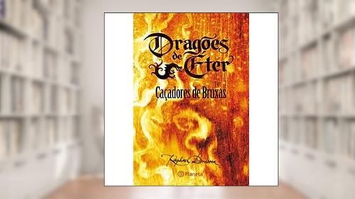 Capa de Dragões de Éter - caçadores de bruxas, do autor Raphael Draccon