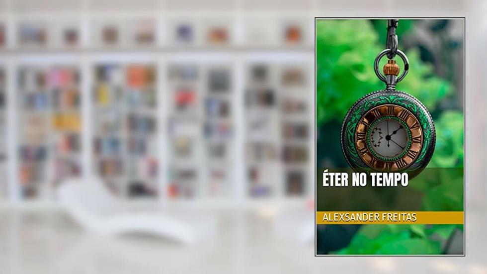 Éter no Tempo, do autor Alexsander Freitas