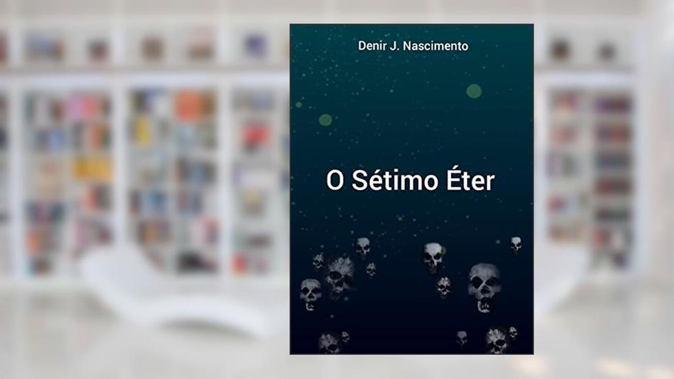 O Sétimo Éter, do autor Denir J. Nascimento
