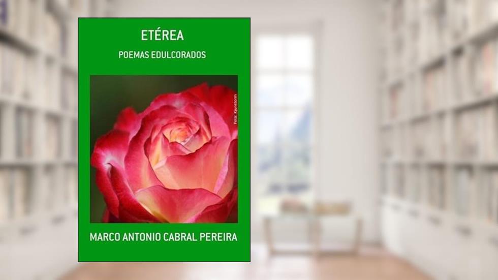 Eterea, do autor Marco Antonio Cabral Pereira