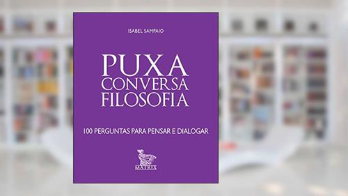 Capa de Puxa conversa - filosofia, do autor Isabel Sampaio