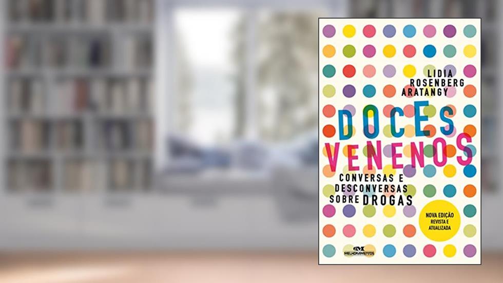 Doces Venenos: Conversas e Desconversas Sobre Drogas, do autor Lidia Rosenberg Aratangy