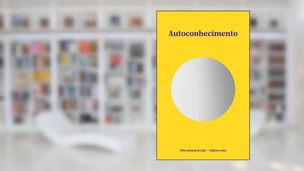 Autoconhecimento, do autor The school of life