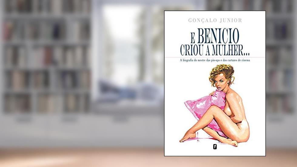 E Benício Criou a Mulher, do autor Gonçalo Júnior