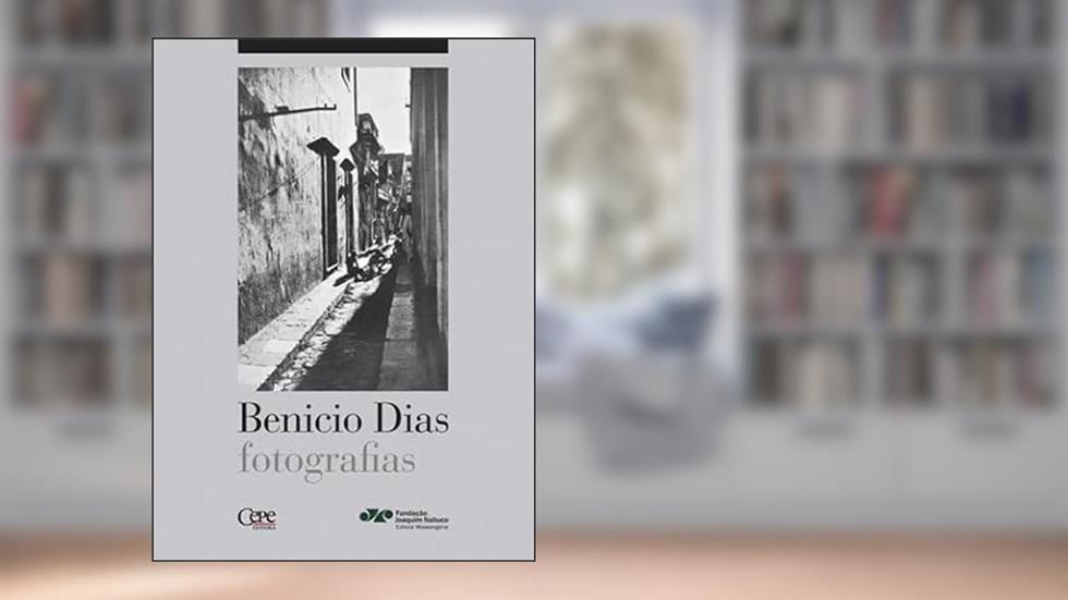 BENICIO DIAS - FOTOGRAFIAS, do autor RITA DE CÁSSIA E BETTY LACERDA (Orgs.)