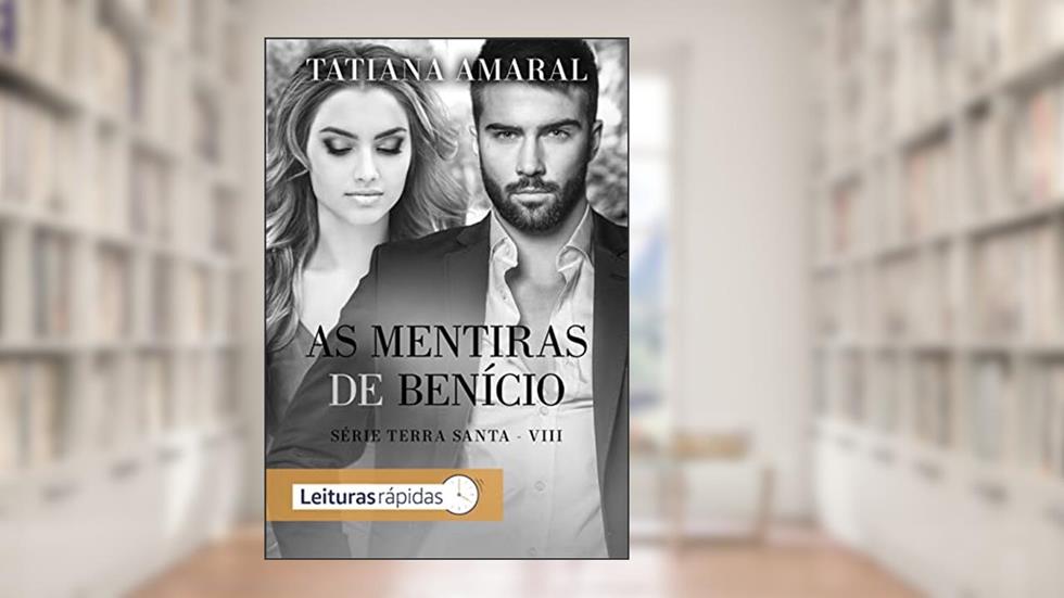 As mentiras de Benício : Série Terra Santa VIII, do autor Tatiana Amaral; Tatiana Amaral