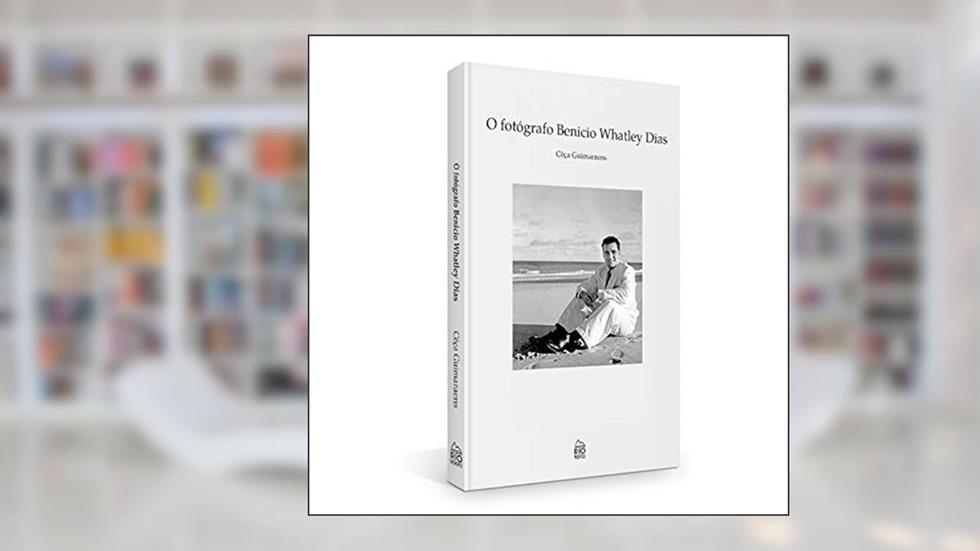O Fotógrafo Benicio Whatley Dias, do autor Cêça Guimaraens
