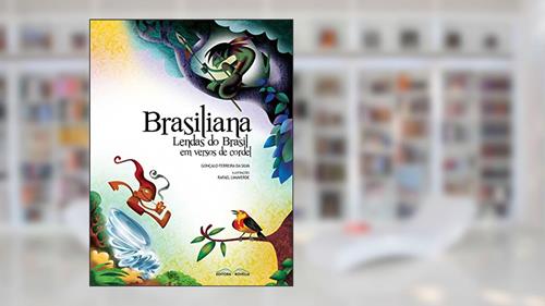 Capa de Brasiliana - Lendas do Brasil em Versos de Cordel, do autor Gonçalo Ferreira Silva