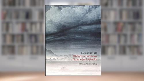 Capa de Destaques da Biblioteca Brasiliana Guita e José Mindlin, do autor Jose Mindlin