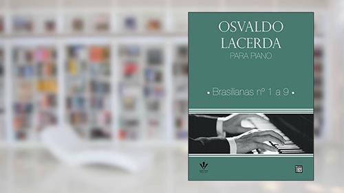 Capa de Osvaldo Lacerda para Piano - Brasilianas 1 a 9, do autor Osvaldo Lacerda